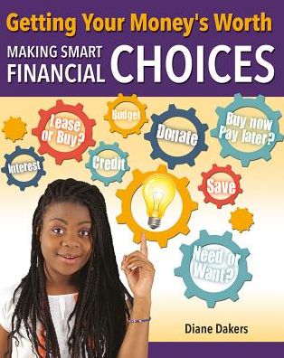 Getting Your Money's Worth: Making Smart Financial Choices