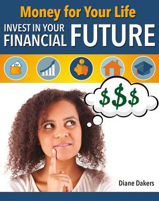 Money for Your Life: Invest in Your Financial Future