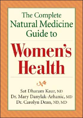 The Complete Natural Medicine Guide to Women's Health