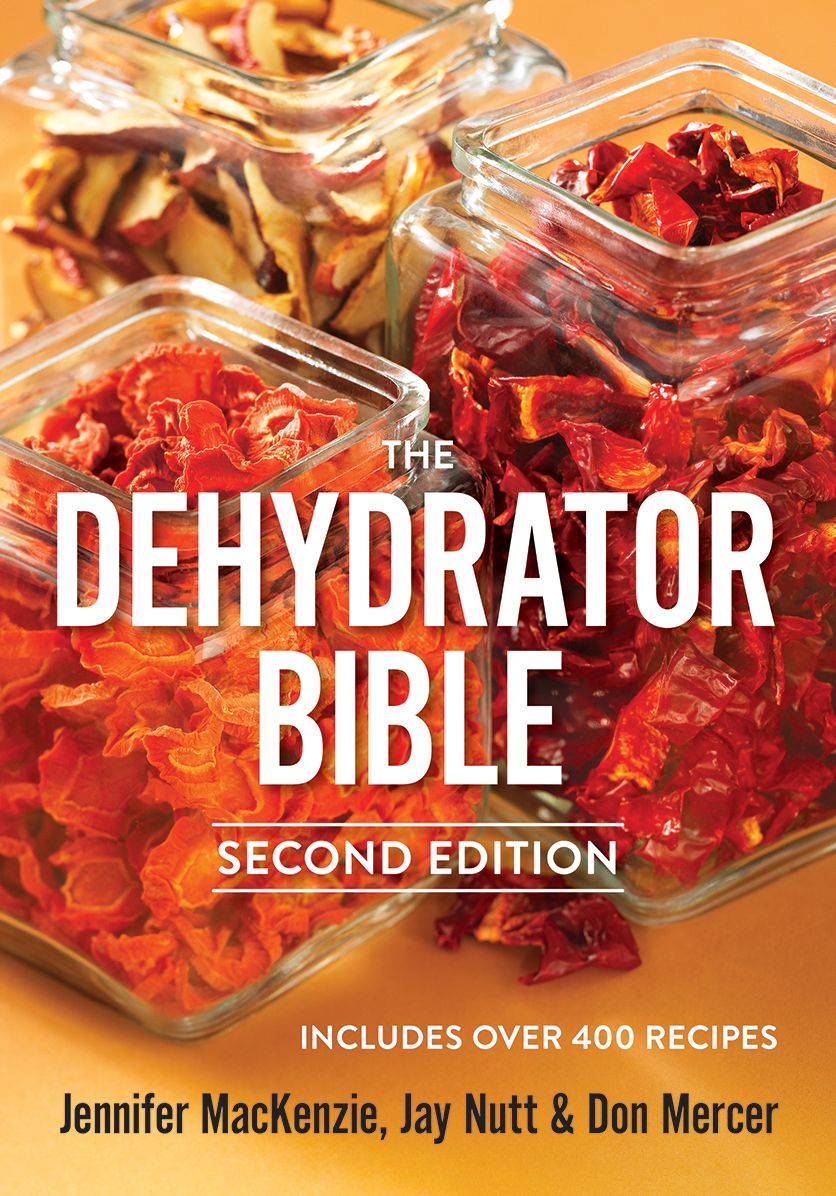 The Dehydrator Bible: Includes over 400 Recipes