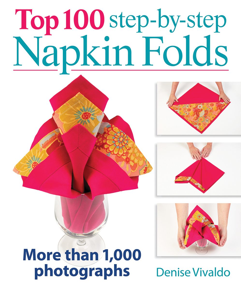 Top 100 Step-by-Step Napkin Folds: More Than 1,000 Photographs