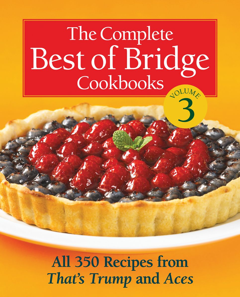 The Complete Best of Bridge Cookbooks, Volume Three: All 350 Recipes From That's Trump and Aces
