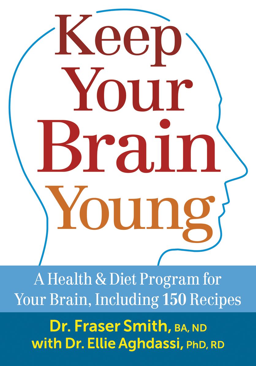 Keep Your Brain Young: A Health and Diet Program for Your Brain, Including 150 Recipes