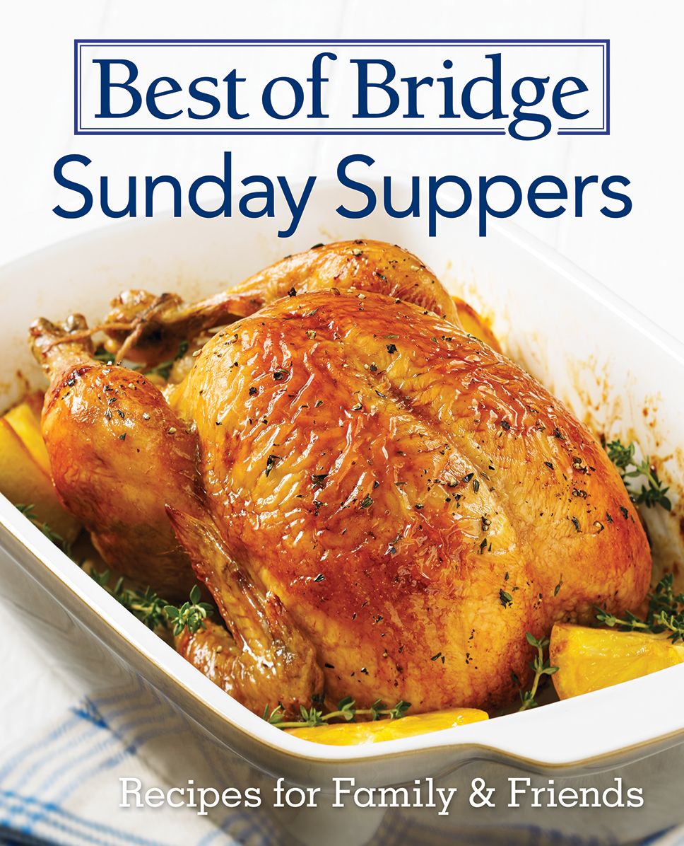 Best of Bridge Sunday Suppers: All-New Recipes for Family and Friends