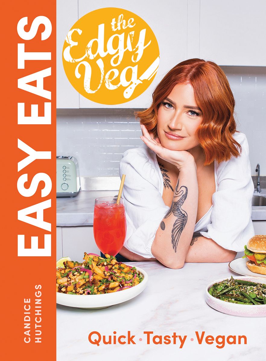 Edgy Veg Easy Eats: So Simple, So Vegan