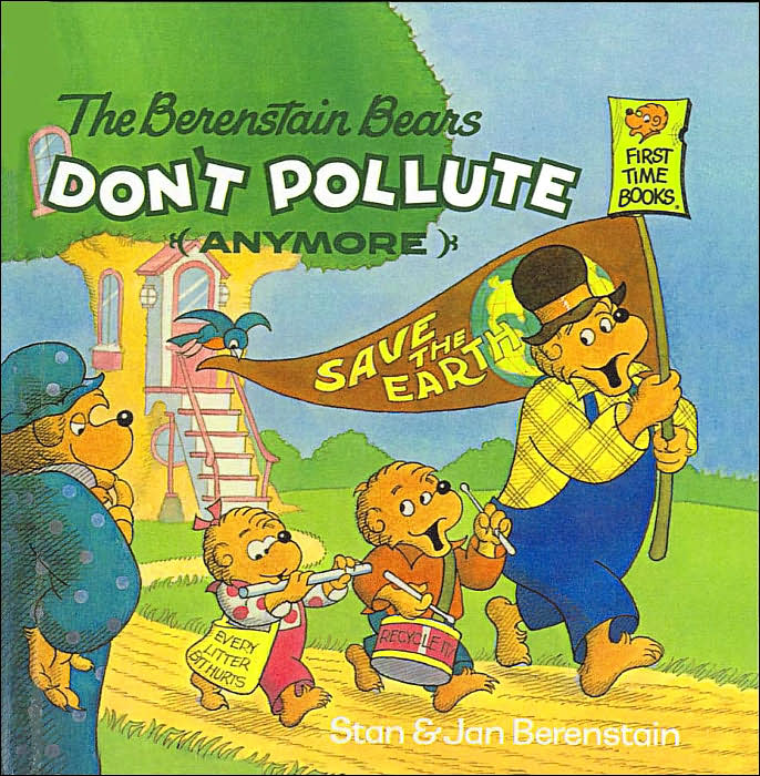 The Berenstain Bears Don't Pollute (Anymore)