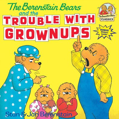 The Berenstain Bears and the Trouble with Grownups