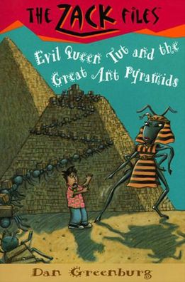 Evil Queen Tut and the Great Ant Pyramids (Zack Files Series #16)