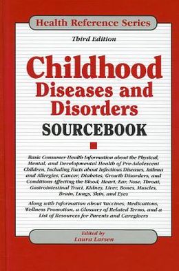 Childhood Diseases and Disorders Sourcebook