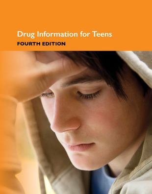 Drug Information for Teens : Health Tips About the Physical and Mental Effects of Substance Abuse: Including Information About Alcohol, Tobacco, Marijuana, E-Cigarettes, Cocaine, Prescription and Over-the-Counter Drugs, Club Drugs, Hallucinogens, Heroin,