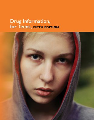 Drug Information for Teens : Health Tips About the Physical and Mental Effects of Substance Abuse: Including Information About Alcohol, Tobacco, Marijuana, Prescription and Over the Counter Drugs, Club Drugs, Hallucinogens, Stimulants, Opiates, Steoids, a