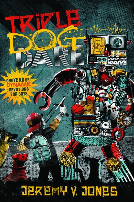 Triple Dog Dare: One Year of Dynamic Devotions for Boys
