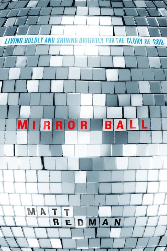 Mirror Ball: Living Boldly and Shining Brightly for the Glory of God