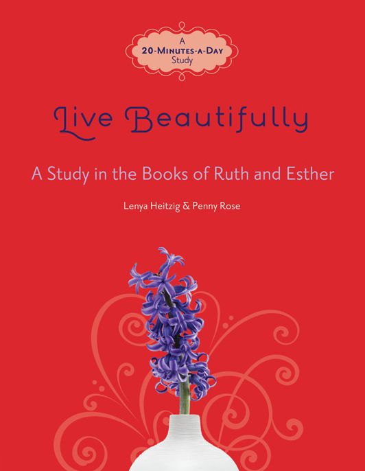 Live Beautifully: A Study in the Books of Ruth and Esther