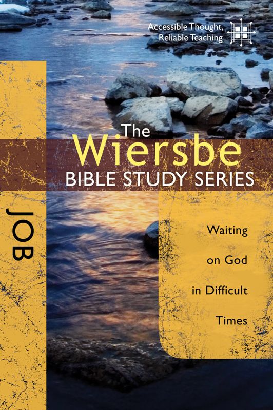 The Wiersbe Bible Study Series: Job: Waiting On God in Difficult Times