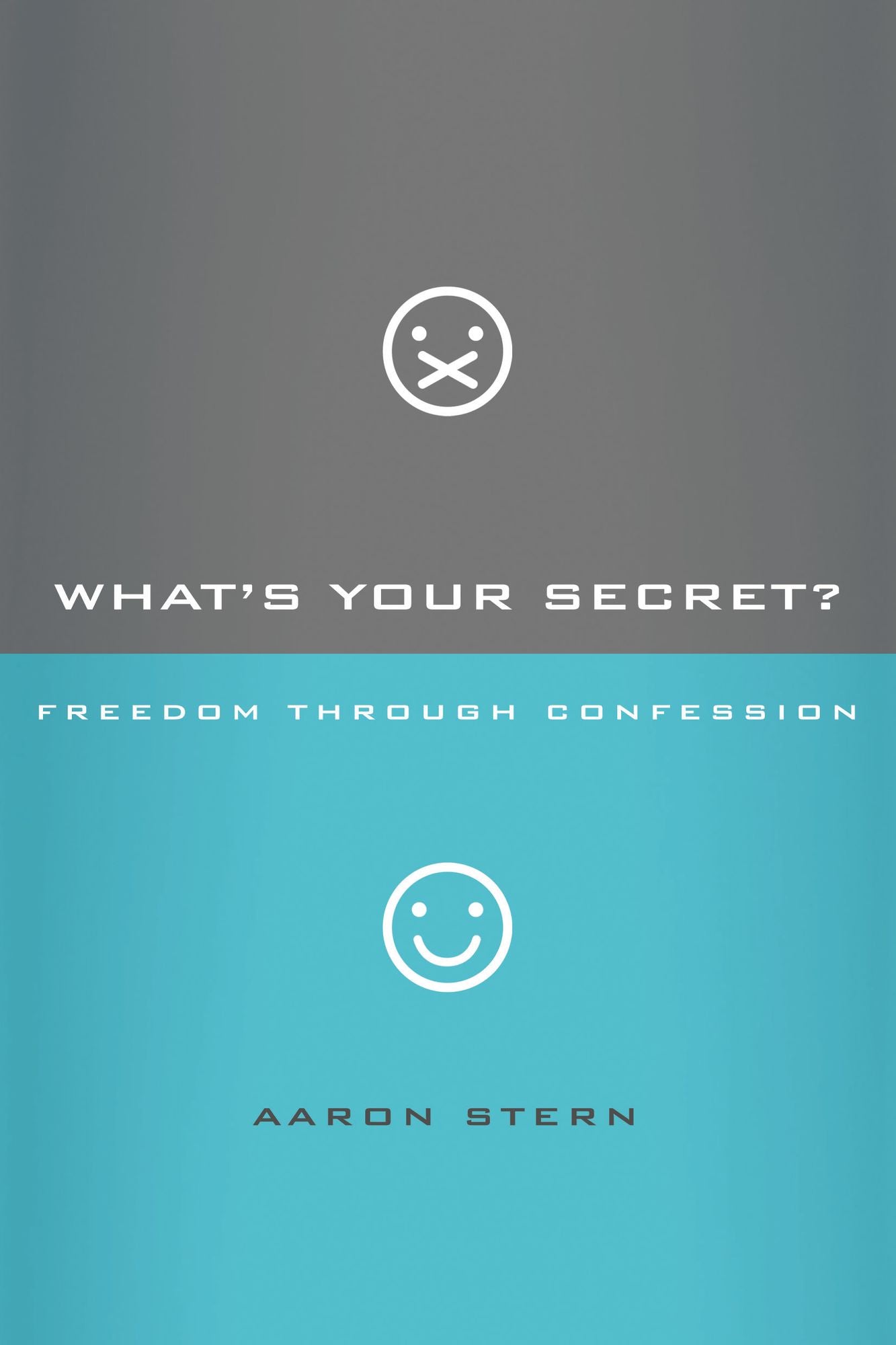 What's Your Secret?: Freedom through Confession