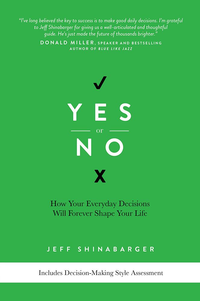 Yes or No: How Your Everyday Decisions Will Forever Shape Your Life