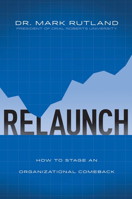 ReLaunch: How to Stage an Organizational Comeback