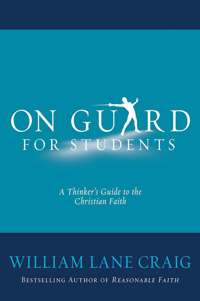 On Guard for Students: A Thinker's Guide to the Christian Faith