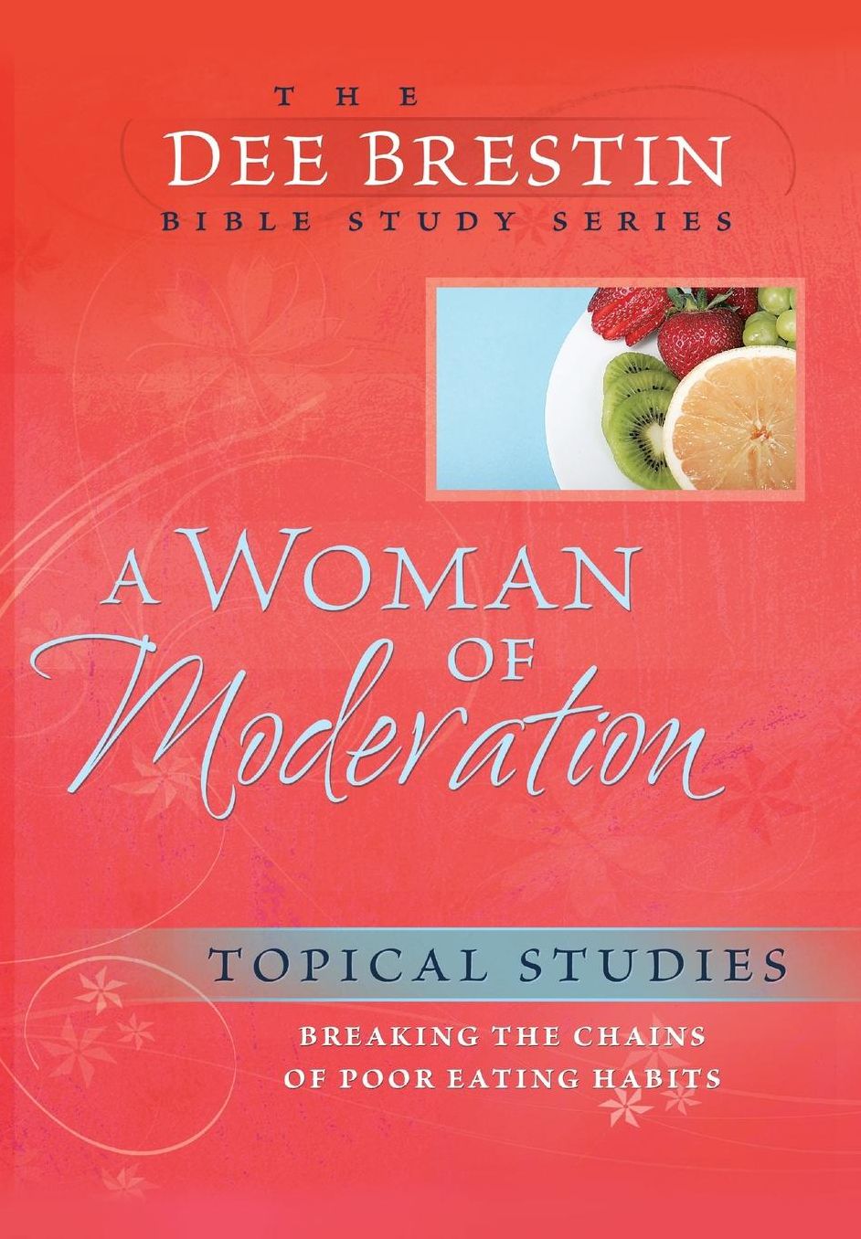 A Woman of Moderation: Breaking the Chains of Poor Eating Habits