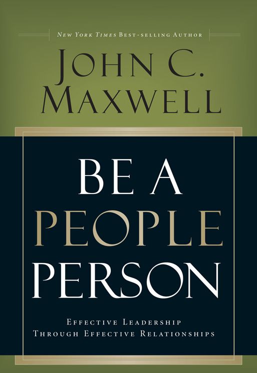 Be a People Person: Effective Leadership Through Effective Relationships
