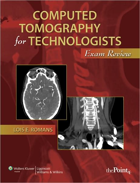 Computed Tomography for Technologists: An Exam Review