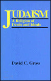 Judaism: A Religion of Deeds and Ideals