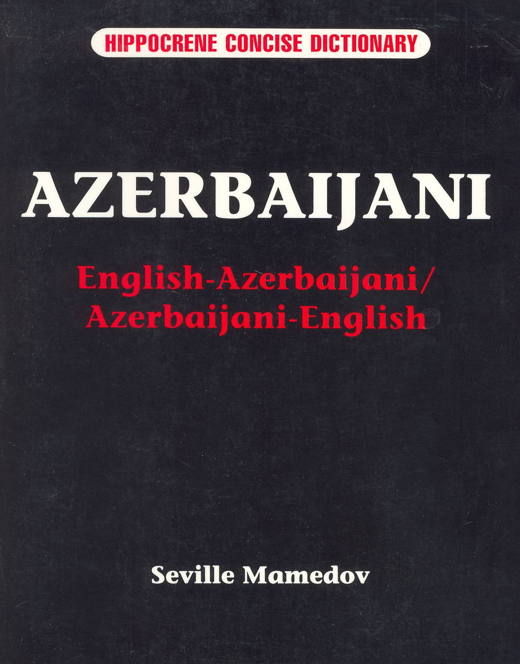 Azerbaijani: English-Azerbaijani/Azerbaijani-English Concise Dictionary