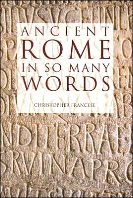 ANCIENT ROME IN SO MANY WORDS