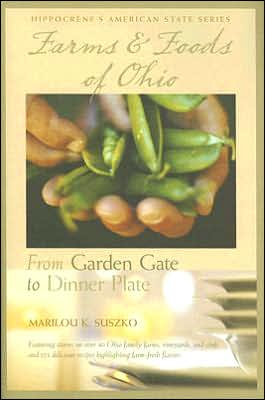 Farms and Foods of Ohio: From Garden Gate to Dinner Plate