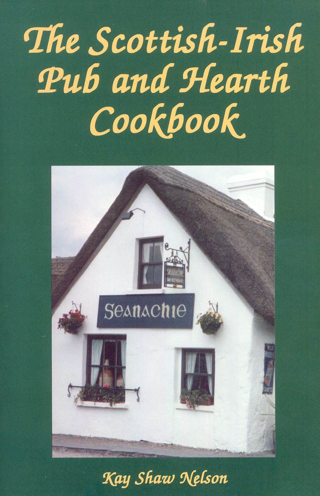 The Scottish-Irish Pub And Hearth Cookbook