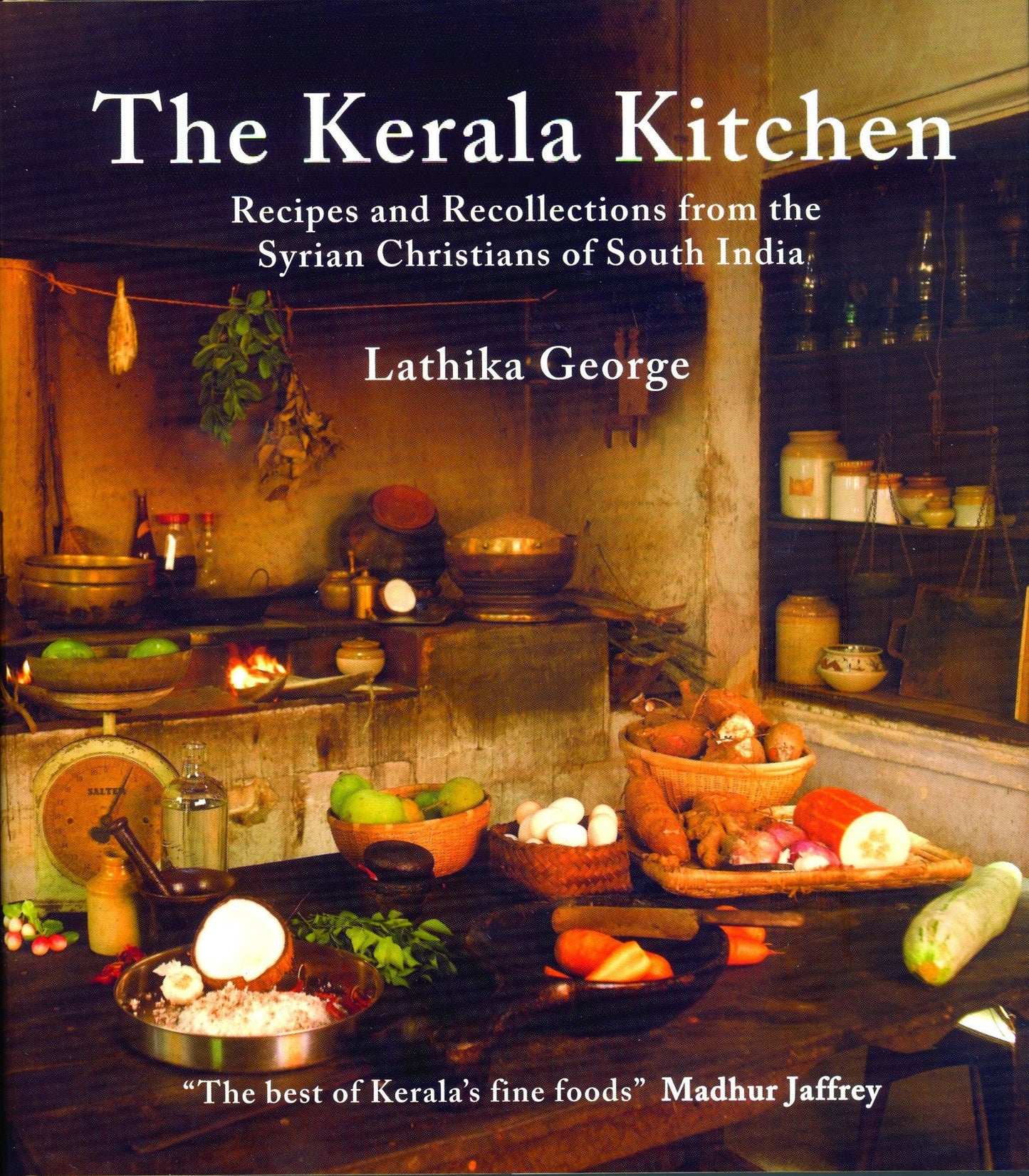 The Kerala Kitchen: Recipes and Recollections from the Syrian Christians of South India