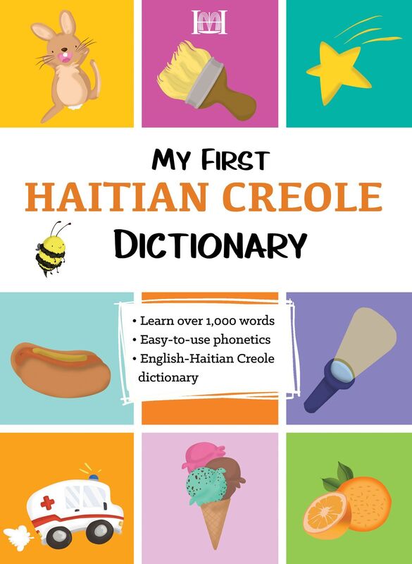 My First Haitian Creole Dictionary : English-Hatian Creole