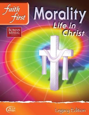 Faith First, Morality Life in Christ
