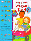 Why Are Wagons Red?: First Questions and Answers about Transportation