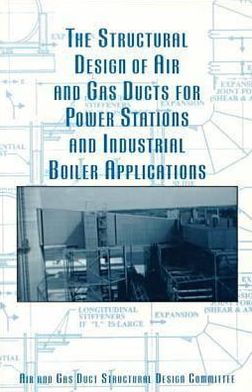 Structural Design of Air and Gas Ducts for Power Stations and Industrial Boiler Applications