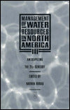 Management of Water Resources in North America III: Anticipating the 21st Century