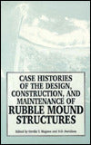 Case Histories of the Design, Construction, and Maintenance of Rubble Mound Structures: Derived from a Seminar Held at the Eureka Inn in Eureka, California, U. S. A., May 26-27, 1994