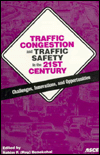 Traffic Congestion and Traffic Safety in the 21st Century: Challenges, Innovations, and Opportunities