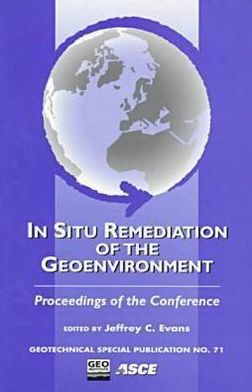 In-Situ Remediation of the Geoenvironment: Proceedings of the Conference Sponsored by the Geo-Institute and the Environmental Engineering Division of the American Society of Civil Engineers, Minneapolis, Minnesota, October 5-8, 1997