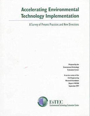 Accelerating Environmental Technology Implementation: A Survey of Present Practices and New Directions