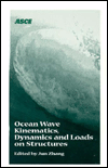 Ocean Wave Kinematics, Dynamics, and Loads on Structures
