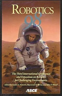 Robotics '98: Proceedings of the 3rd ASCE Specialty Conference on Robotics for Challenging Environments, Albuquerque, New Mexico, April 26-30, 1998