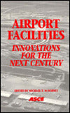 Airport Facilities: Innovations for the Next Century