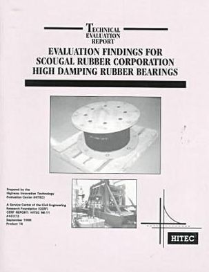 Evaluation Findings for Scougal Rubber Corporation High Damping Rubber Bearings