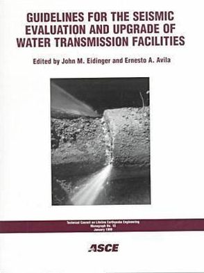 Guidelines for the Seismic Evaluation and Upgrade of Water Transmission Facilities