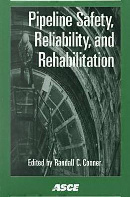 Pipeline Safety, Reliability, and Rehabilitation