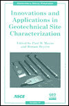 Innovations and Applications in Geotechnical Site Characterization