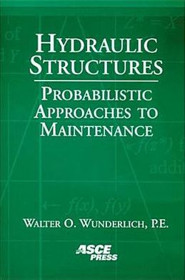 Hydraulic Structures: Probabilistic Approaches to Maintenance