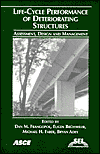 Life-Cycle Performance of Deteriorating Structures: Assessment, Design, and Management